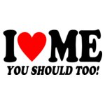 I love me you should too